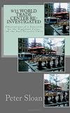 9/11 World Trade Center Re-Investigated: Observations of a Detective for the Organized Crime and the Anti-Terrorist Units (Volume 1)