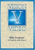 Billy Graham: A Prophet with Honor