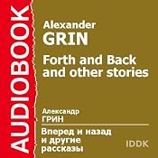 Forth and Back and other stories | [Alexander Grin]