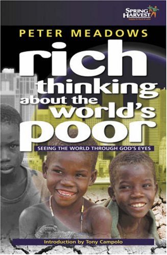 Rich Thinking About the World's Poor: Seeing Poverty Through God's Eyes under Campolo, Tony in The Books Store