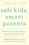 Safe Kids, Smart Parents: What Parents Need to Know to Keep Their Children Safe