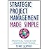 Strategic Project Management Made Simple: Practical Tools for Leaders and Teams