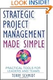 Strategic Project Management Made Simple: Practical Tools for Leaders and Teams