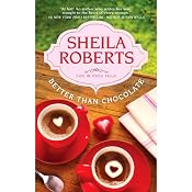 Better Than Chocolate | [Sheila Roberts]