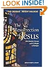 The Resurrection of Jesus: John Dominic Crossan and N. T. Wright in Dialogue