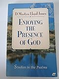 Enjoying the presence of God : studies in the Psalms