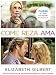 Produkt-Bild: (Come Reza ama: El Viaje de una Mujer Por Italia, India E Indonesia en Busca del Equilibrio Entre el Cuerpo y Espiritu = Eat Pray Love) By Gilbert, Elizabeth (Author) Paperback on (07 , 2010)