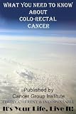 What You Need to Know About Colo-Rectal Cancer - It