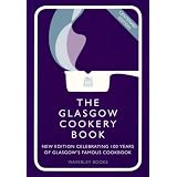 The Glasgow Cookery Book: Centenary Edition - Celebrating 100 Years of the Dough School'