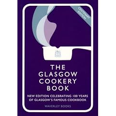 The Glasgow Cookery Book: Centenary Edition - Celebrating 100 Years of the Dough School