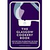 The Glasgow Cookery Book: Centenary Edition - Celebrating 100 Years of the Dough School