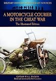 A Motorcycle Courier in the Great War - The Illustrated Edition (Military History From Primary Sources)