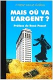 Mais o� va l'argent ?
