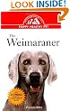 The Weimaraner: An Owner's Guide to a Happy Healthy Pet