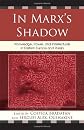 In Marx's Shadow: Knowledge, Power, and Intellectuals in Eastern Europe and Russia