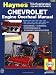 The Haynes Chevrolet Engine Overhaul Manual: The Haynes Automotive Repair Manual for Overhauling Chevrolet V8 Engines (Hayne's Automotive Repair Manual)