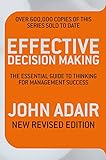 Effective decision making : the essential guide to thinking for management success