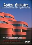 Radical Attitudes: The Architecture of Douglas Cardinal
