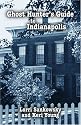 Ghost Hunter's Guide to Indianapolis