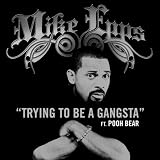 Trying To Be A Gangsta