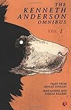 The Kenneth Anderson Omnibus Vol 1: Tales from IndianJungles, Man-Easters and Jungle Killers, Call of the Man-Eater (Volume 1)
