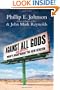 Against All Gods: What's Right and Wrong About the New Atheism