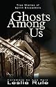 Ghost Among Us: True Stories of Spirit Encounters