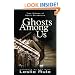 Ghosts Among Us: True Stories of Spirit Encounters