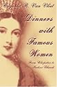 Dinners with Famous Women: From Cleopatra to Indira Gandhi