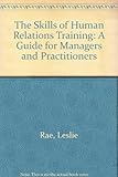 The skills of human relations training : a guide for managers and practitioners