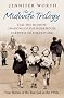 The Midwife Trilogy: Call the Midwife, Shadows of the Workhouse, Farewell to the East End