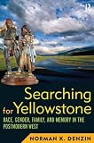 Searching for Yellowstone : race, gender, family, and memory in the postmodern West