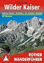 Wilder Kaiser - Zahmer Kaiser, Kufstein, St. Johann, K&ouml;ssen. 50 Touren (Rother Wanderf&uuml;hrer)