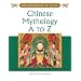 Chinese Mythology A to Z