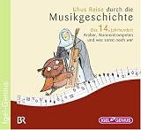 Produkt-Bild: Uhus Reise durch die Musikgeschichte - Das 14. Jahrhundert: Araber, Nonnentrompeten und was sonst noch war