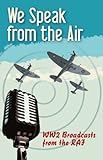 We speak from the air and over to you : broadcasts by the R.A.F