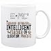 New  My Labrador Retriever Is More Intelligent Than Your Teacher ...  Mug Dog