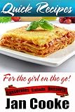 Easy Recipes for the Girl on the Go: Casseroles. Salads and Desserts