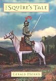 The Squire's Tale (The Squire's Tales) by Gerald Morris ($3.03)
