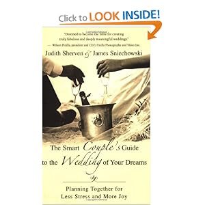 The Smart Couple's Guide to the Wedding of Your Dreams: Planning Together for Less Stress and More Joy