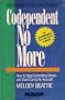 Codependent No More: How to Stop Controlling Others and Start Caring for Yourself