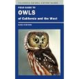 Field Guide to Owls of California and the West (California Natural History Guides) by Hans J. Peeters