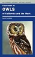 Field Guide to Owls of California and the West (California Natural History Guides)