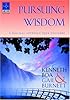 Pursuing Wisdom: A Biblical Approach from Proverbs