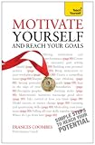 Motivate yourself and reach your goals