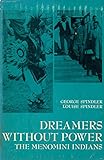 Dreamers without power : the Menomini Indians