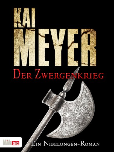 Der Zwergenkrieg: Ein Nibelungen-Roman (German Edition)