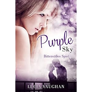 Purple Sky - Bittersüßes Spiel (Liebesroman)