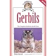 Gerbils: The Complete Guide to Gerbil Care (Complete Care Made Easy)