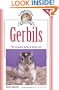 Gerbils: The Complete Guide to Gerbil Care (Complete Care Made Easy)